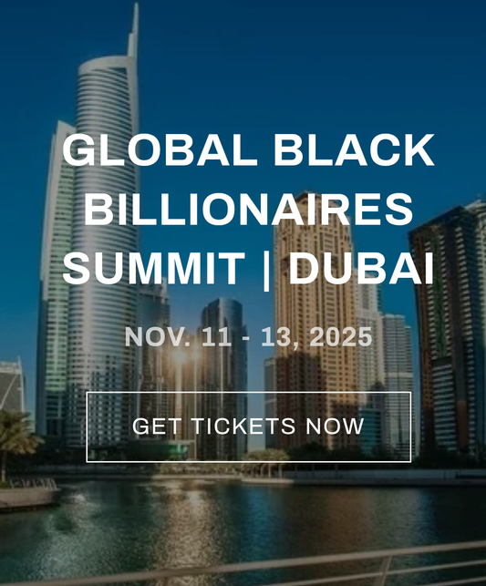 Ultra VIP Tickets | Global Black Billionaires Summit | Dubai 2025